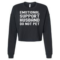 Emotional Support Husband Do Not Pet Funny For Him Cropped Pullover Crew