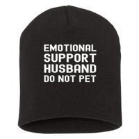 Emotional Support Husband Do Not Pet Funny For Him Short Acrylic Beanie