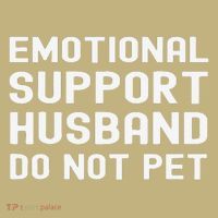 Emotional Support Husband Do Not Pet Funny For Him T-Shirt