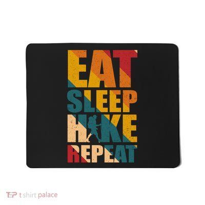 Eat Sleep Hike Repeat Mousepad