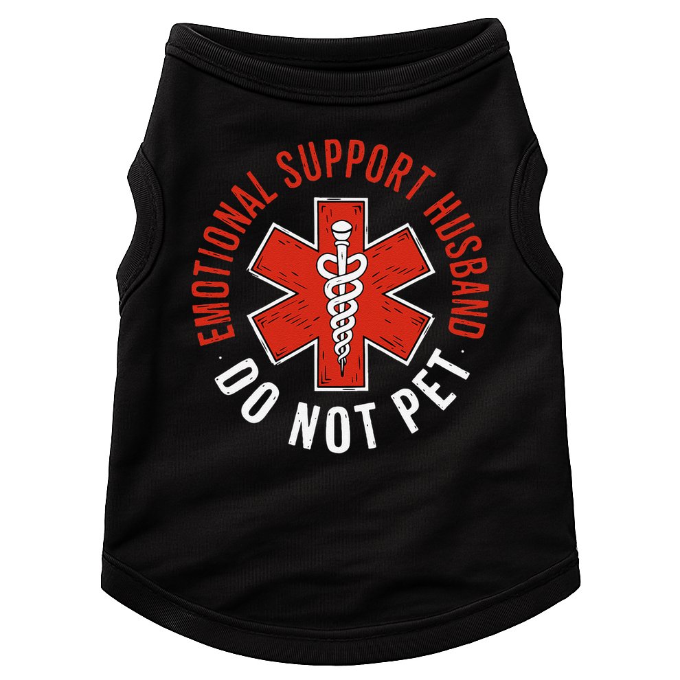 Emotional Support Husband Do Not Pet Funny Husband Doggie Tank