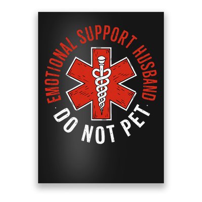 Emotional Support Husband Do Not Pet Funny Husband Poster