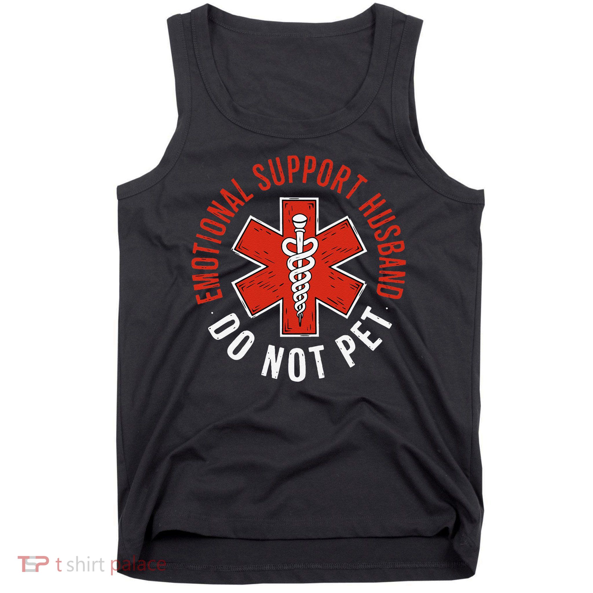 Emotional Support Husband Do Not Pet Funny Husband Tank Top