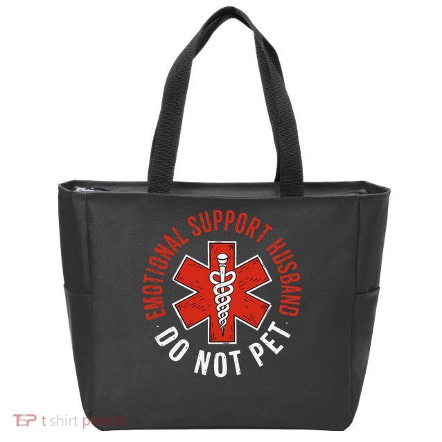 Emotional Support Husband Do Not Pet Funny Husband Zip Tote Bag