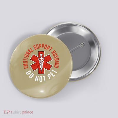Emotional Support Husband Do Not Pet Funny Husband Button