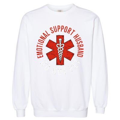 Emotional Support Husband Do Not Pet Funny Husband Garment-Dyed Sweatshirt