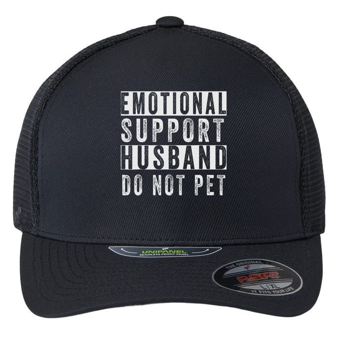 Emotional Support Husband Do Not Pet Flexfit Unipanel Trucker Cap