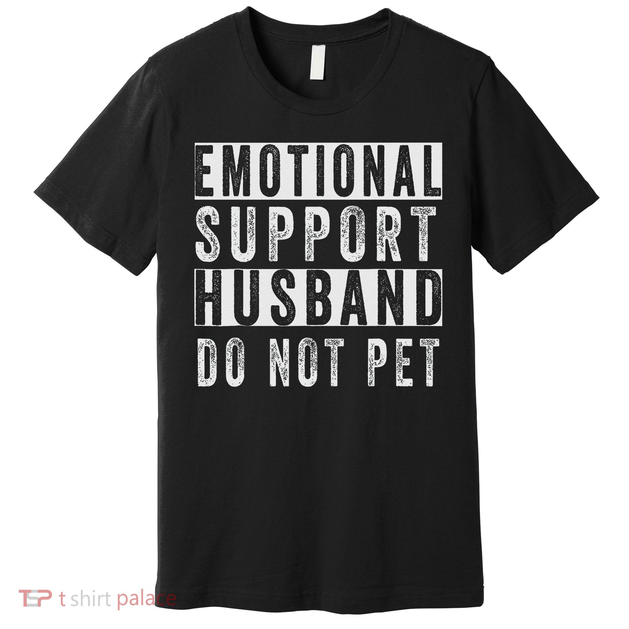 Emotional Support Husband Do Not Pet Premium T-Shirt