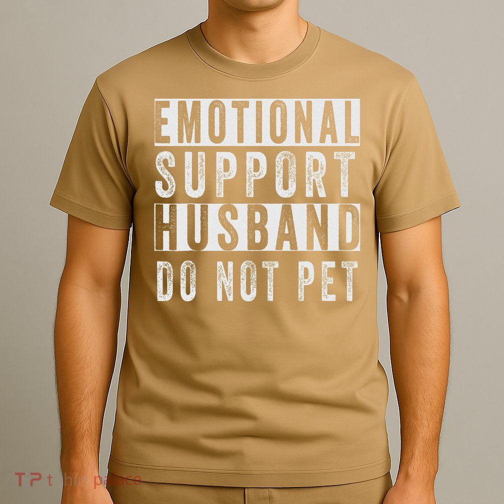 Emotional Support Husband Do Not Pet T-Shirt