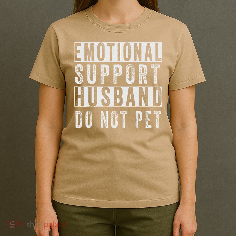 Emotional Support Husband Do Not Pet T-Shirt