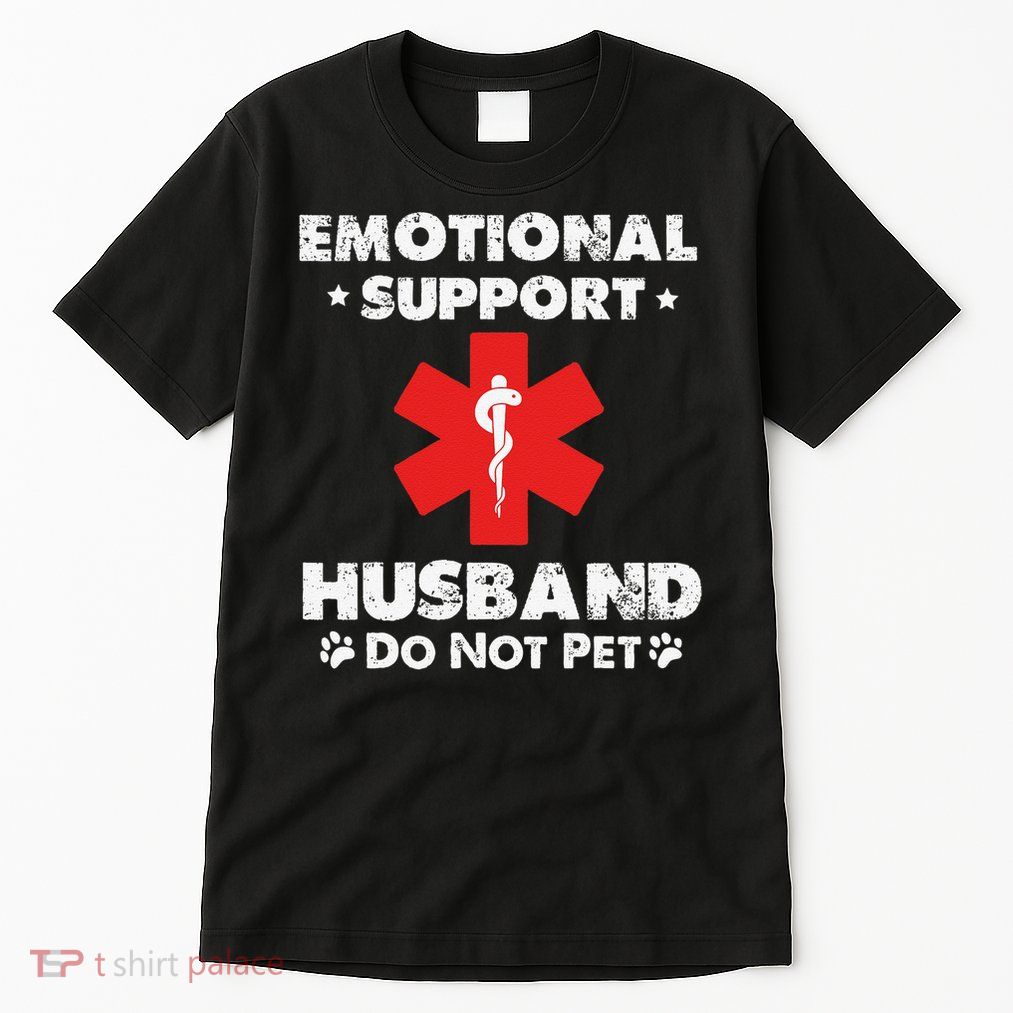 Emotional Support Husband Do Not Pet Tall T-Shirt