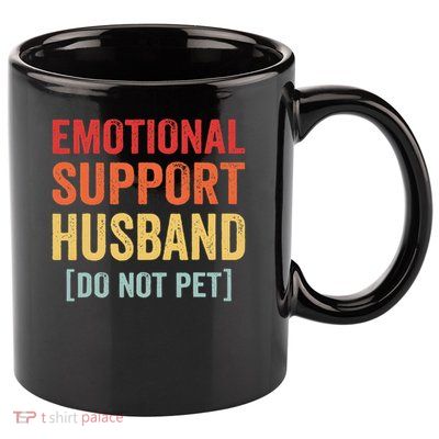 Emotional Support Husband Do Not Pet 11oz C Handle Ceramic Mug