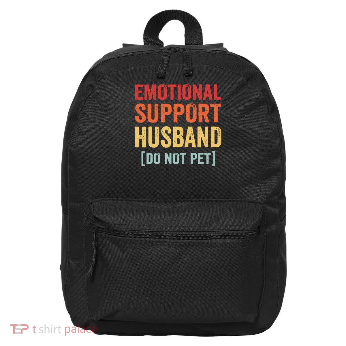 Emotional Support Husband Do Not Pet 16 in Basic Backpack
