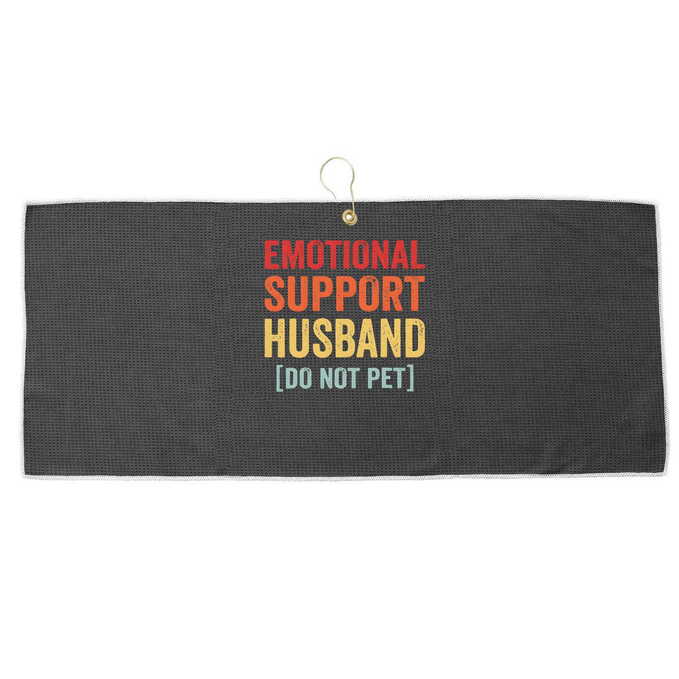 Emotional Support Husband Do Not Pet Large Microfiber Waffle Golf Towel
