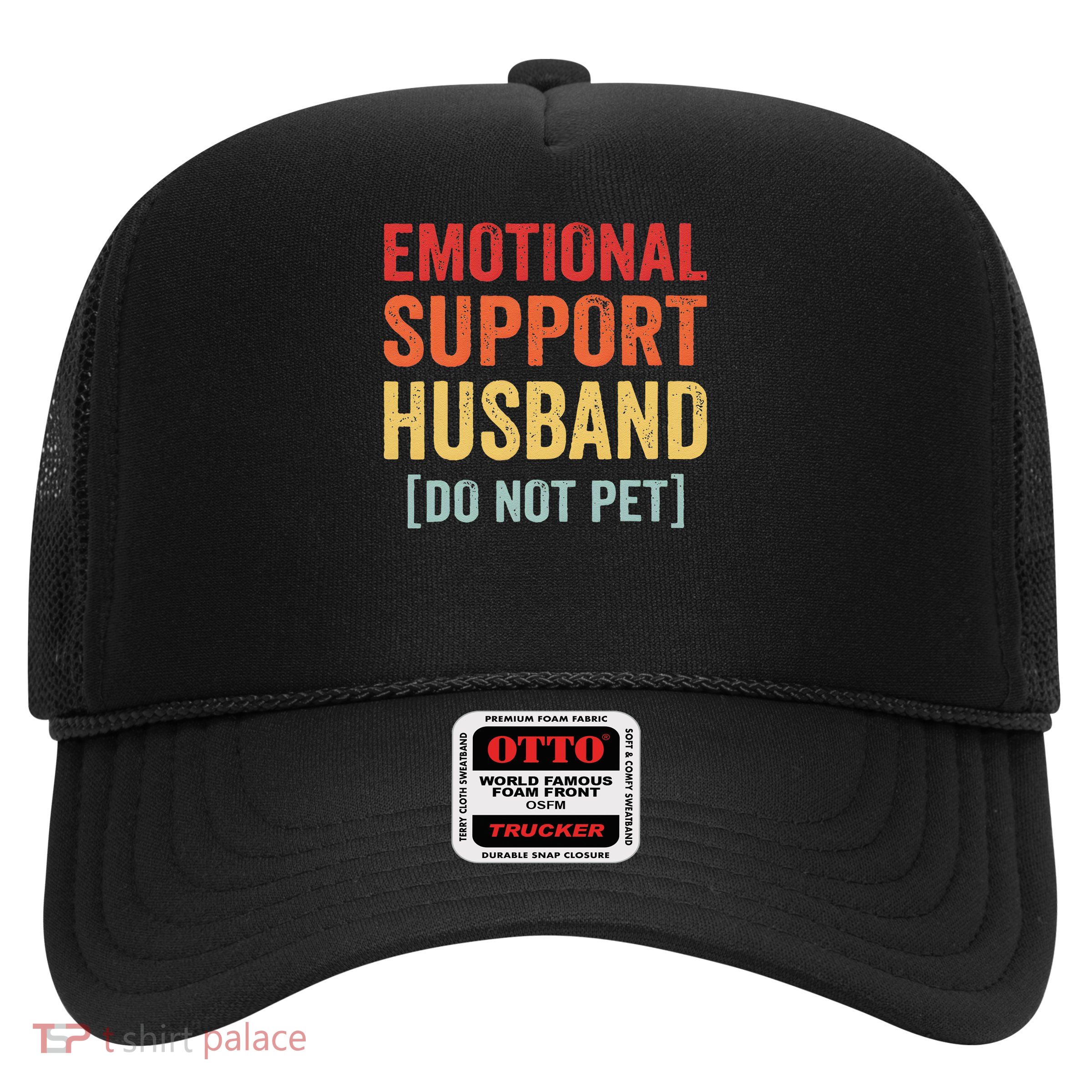 Emotional Support Husband Do Not Pet Trucker Hat