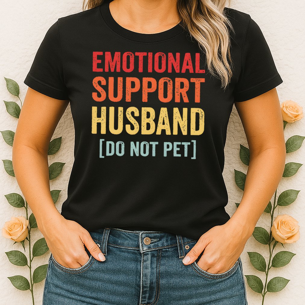 Emotional Support Husband Do Not Pet Womens T-Shirt