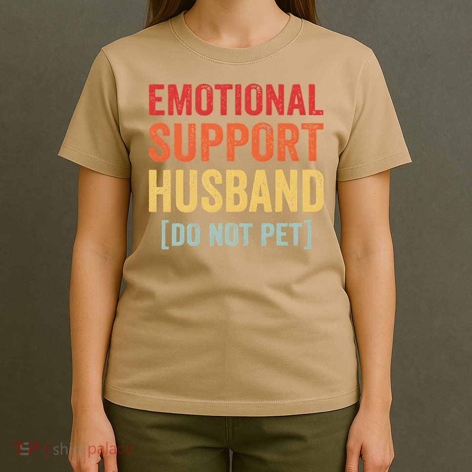 Emotional Support Husband Do Not Pet T-Shirt