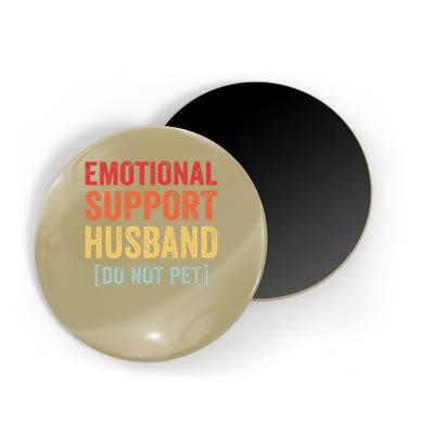 Emotional Support Husband Do Not Pet Magnet