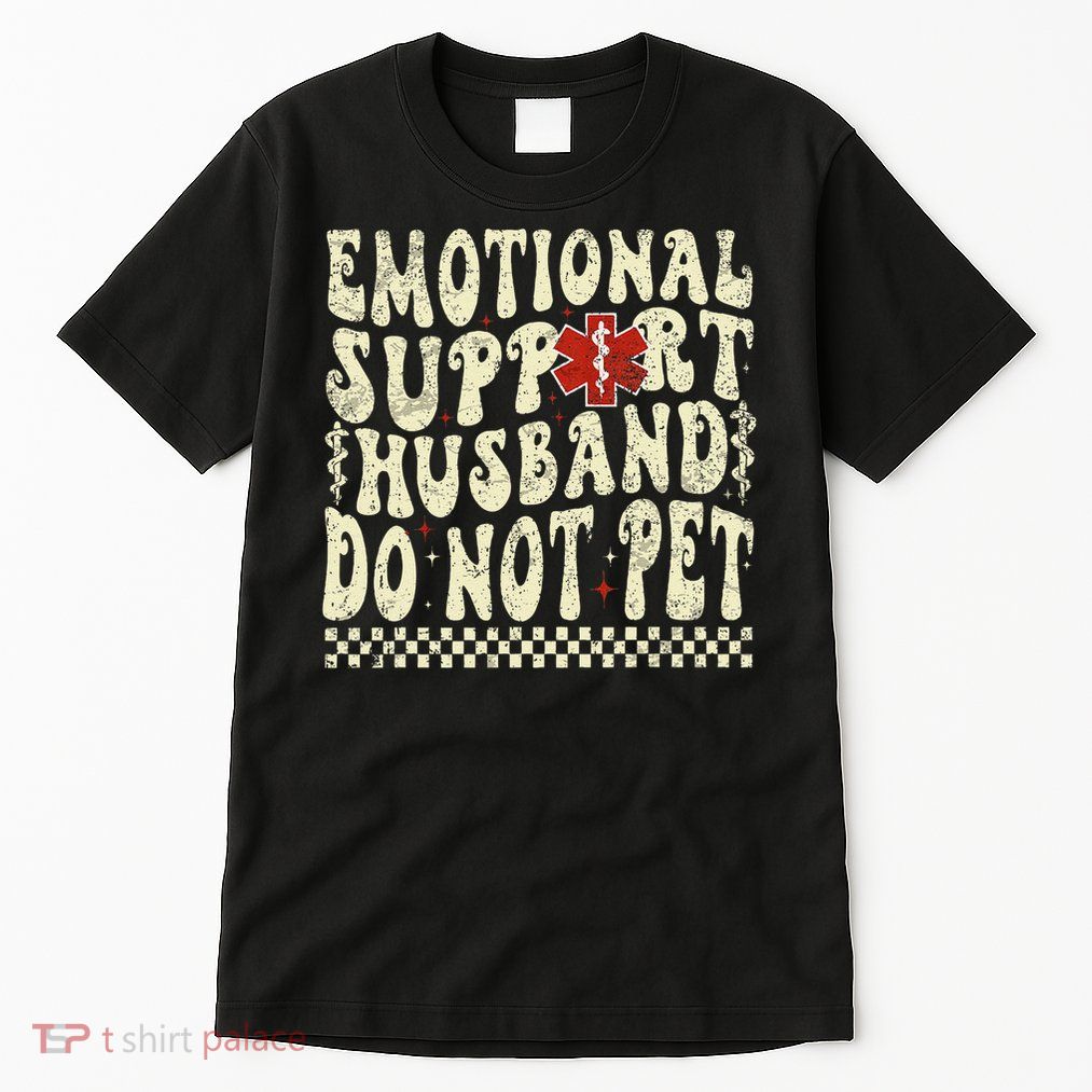 Emotional Support Husband Do Not Pet Tall T-Shirt
