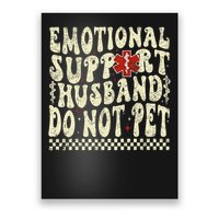 Emotional Support Husband Do Not Pet Poster