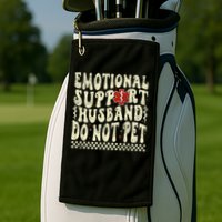Emotional Support Husband Do Not Pet Golf Towel