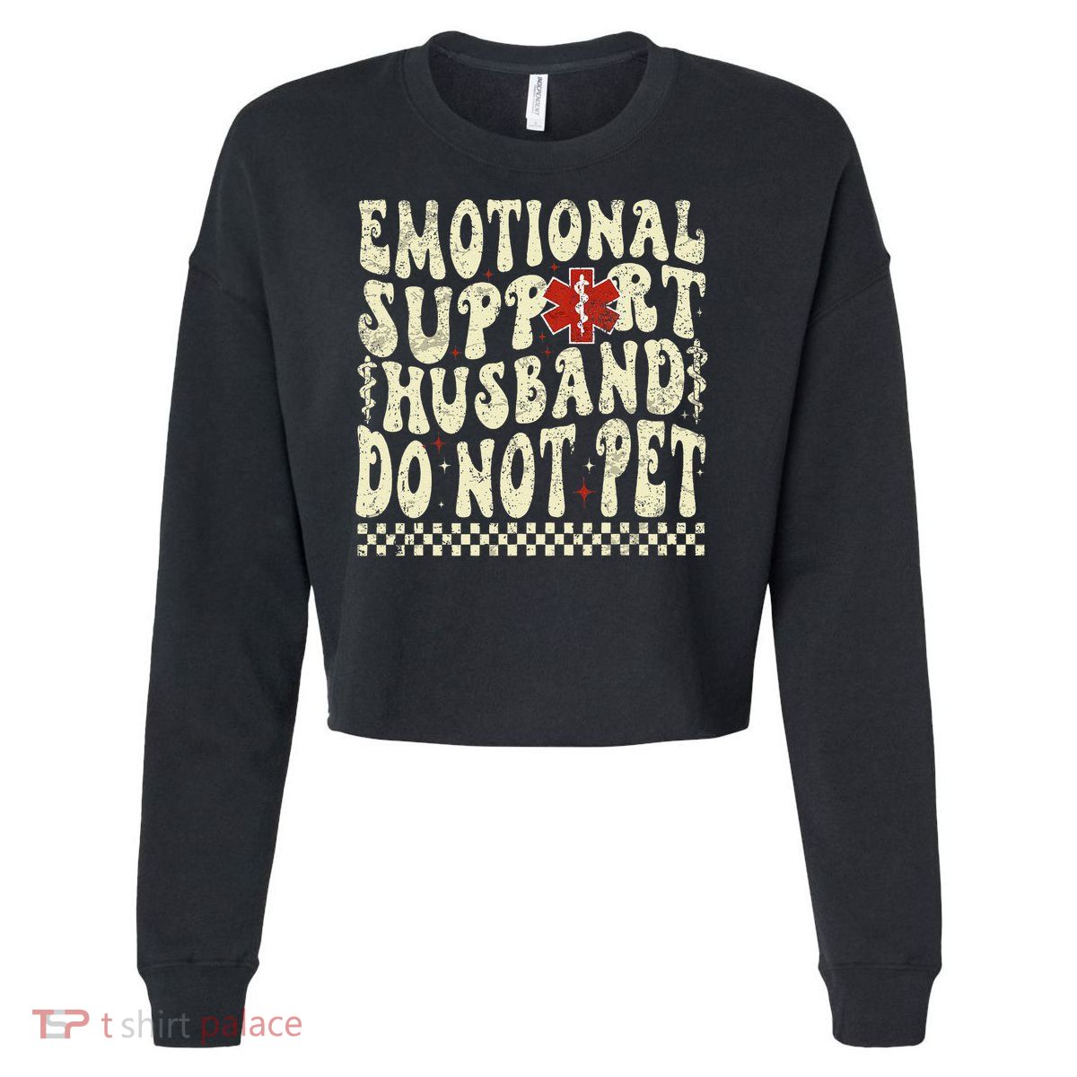 Emotional Support Husband Do Not Pet Cropped Pullover Crew