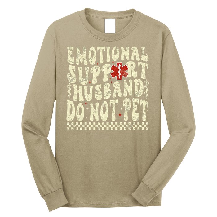 Emotional Support Husband Do Not Pet Long Sleeve Shirt