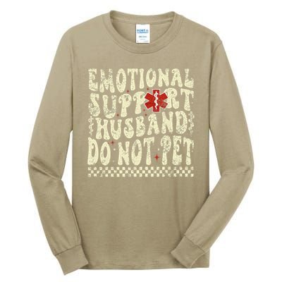 Emotional Support Husband Do Not Pet Tall Long Sleeve T-Shirt