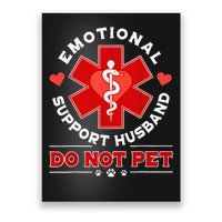 Emotional Support Husband Do Not Pet Poster