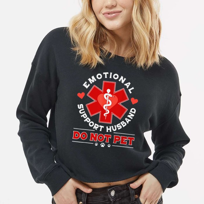 Emotional Support Husband Do Not Pet Cropped Pullover Crew