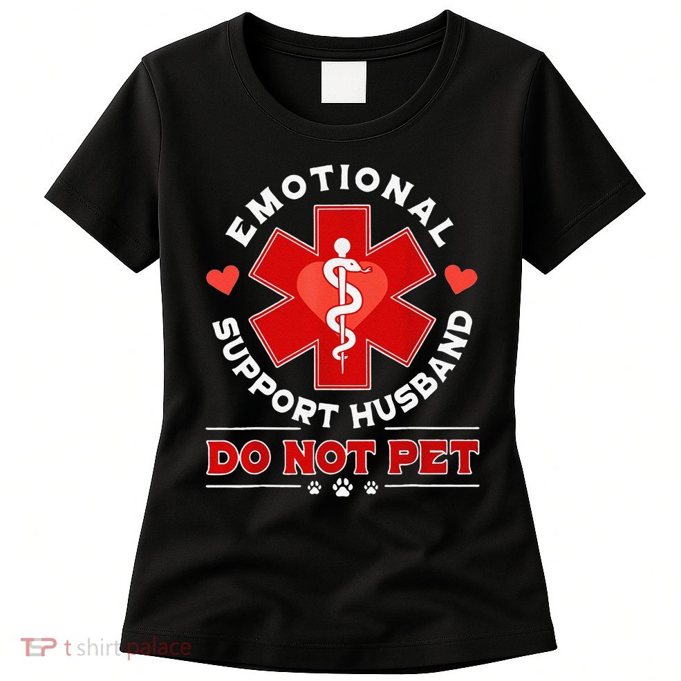 Emotional Support Husband Do Not Pet Womens T-Shirt