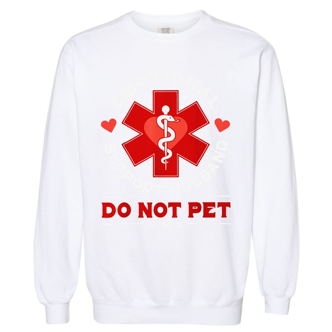 Emotional Support Husband Do Not Pet Garment-Dyed Sweatshirt
