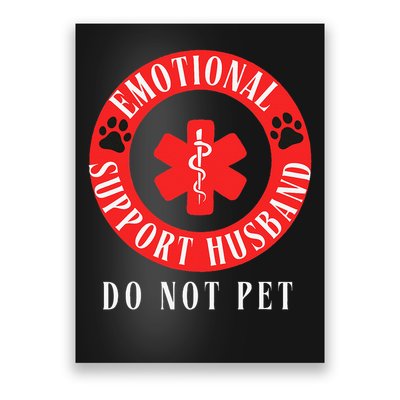 Emotional Support Husband Do Not Pet Poster