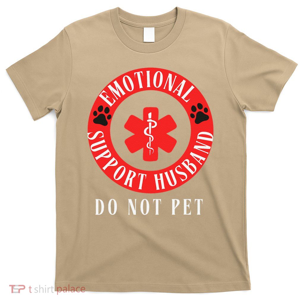 Emotional Support Husband Do Not Pet T-Shirt