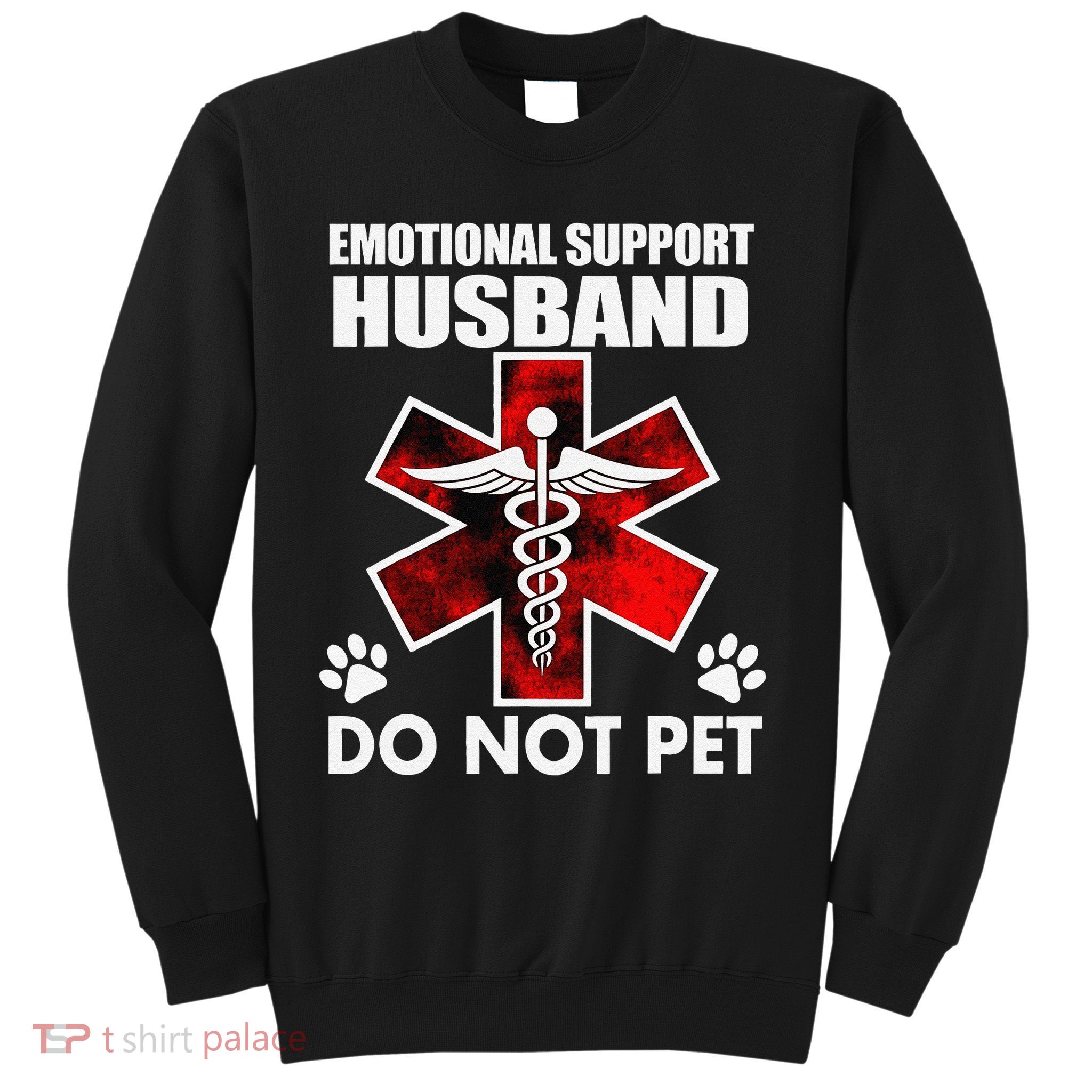 Emotional Support Husband Do Not Pet Sweatshirt