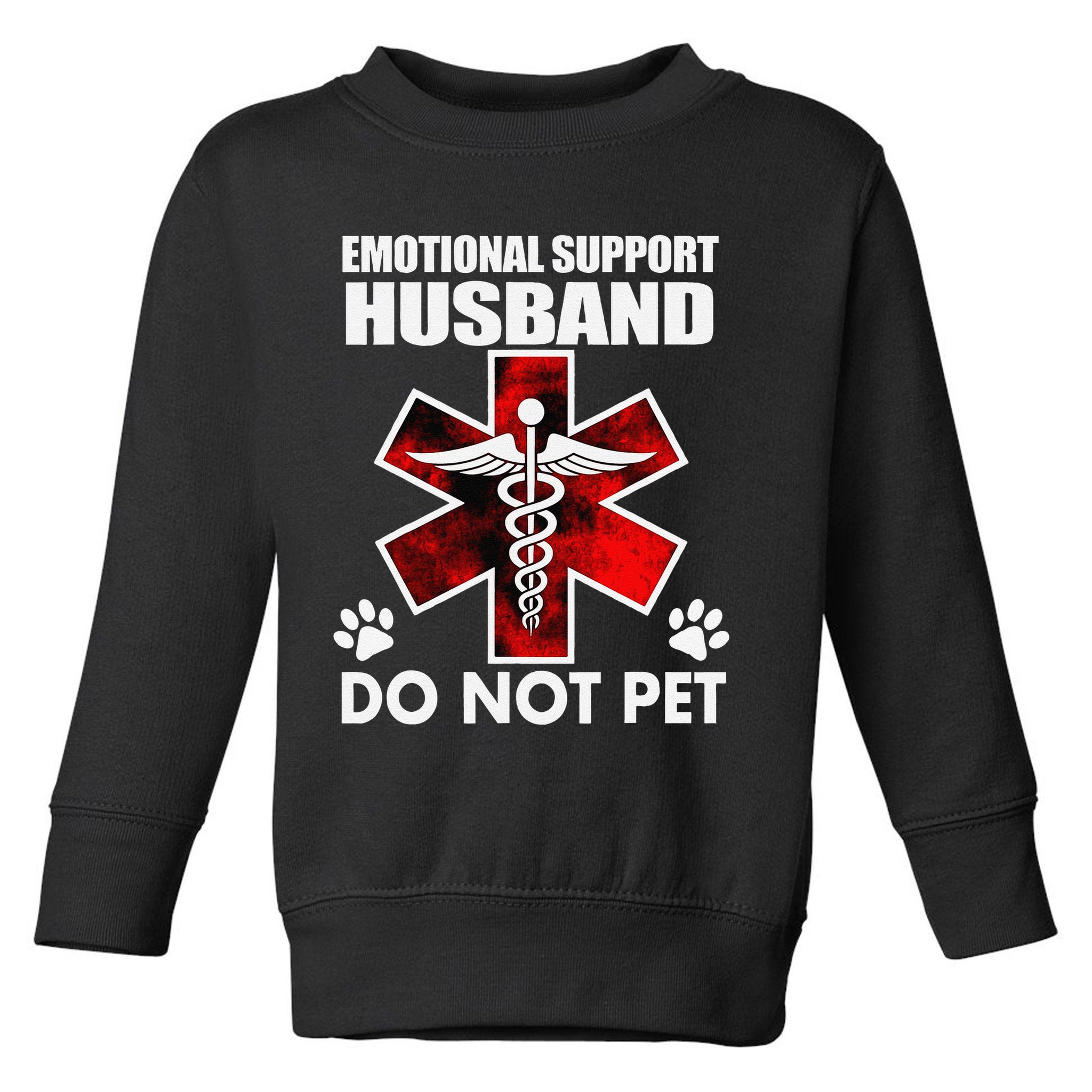 Emotional Support Husband Do Not Pet Toddler Sweatshirt