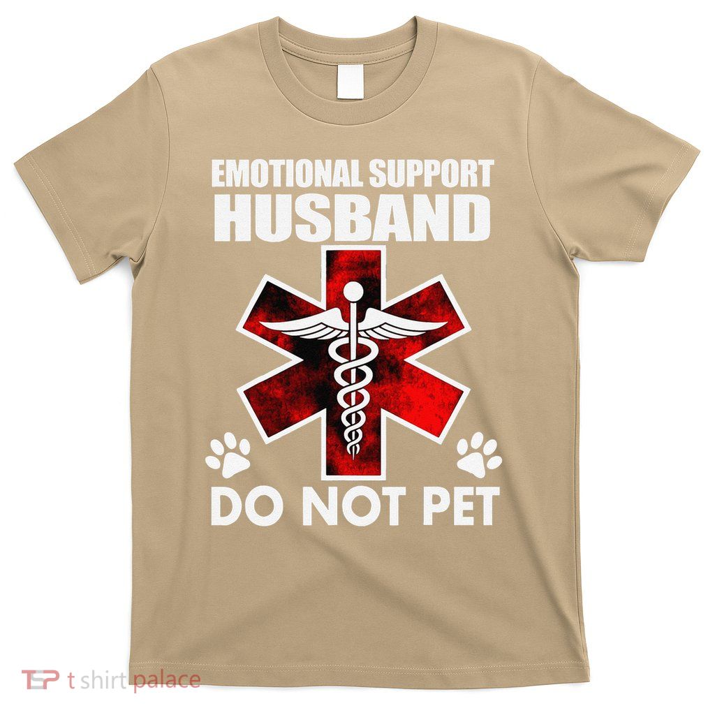 Emotional Support Husband Do Not Pet T-Shirt