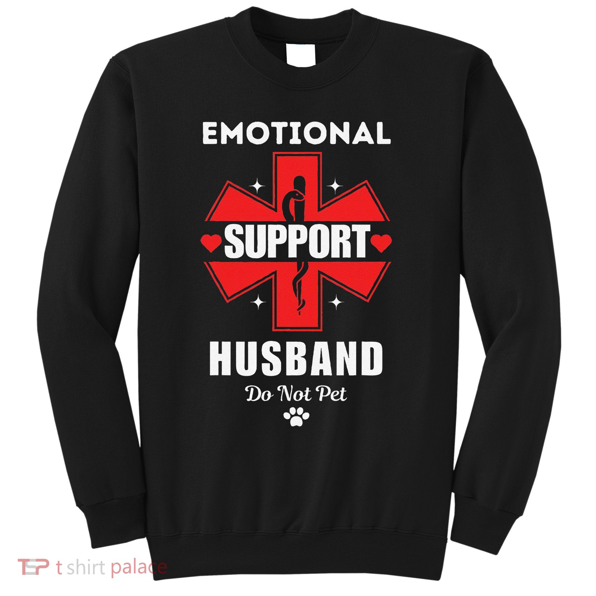 Emotional Support Husband Do Not Pet Sweatshirt