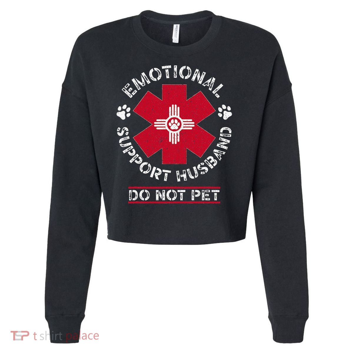 Emotional Support Husband Do Not Pet Cropped Pullover Crew