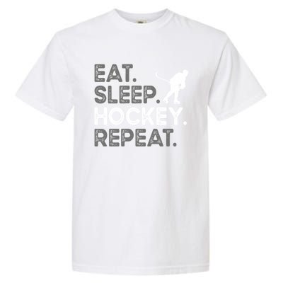 Eat Sleep Hockey Repeat Funny Hockey Lover Great Gift Garment-Dyed Heavyweight T-Shirt