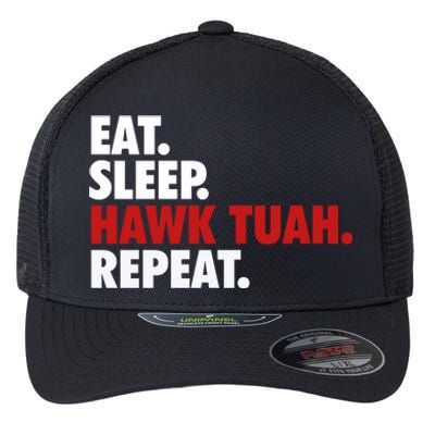 Eat Sleep Hawk Tuah Repeat Flexfit Unipanel Trucker Cap