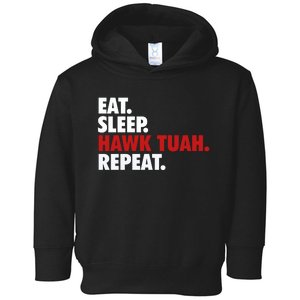 Eat Sleep Hawk Tuah Repeat Toddler Hoodie