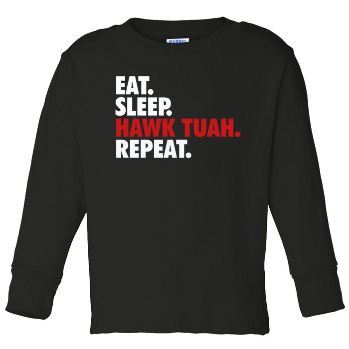 Eat Sleep Hawk Tuah Repeat Toddler Long Sleeve Shirt