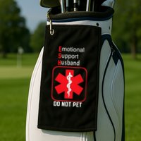 Emotional Support Husband Do Not Pet Golf Towel
