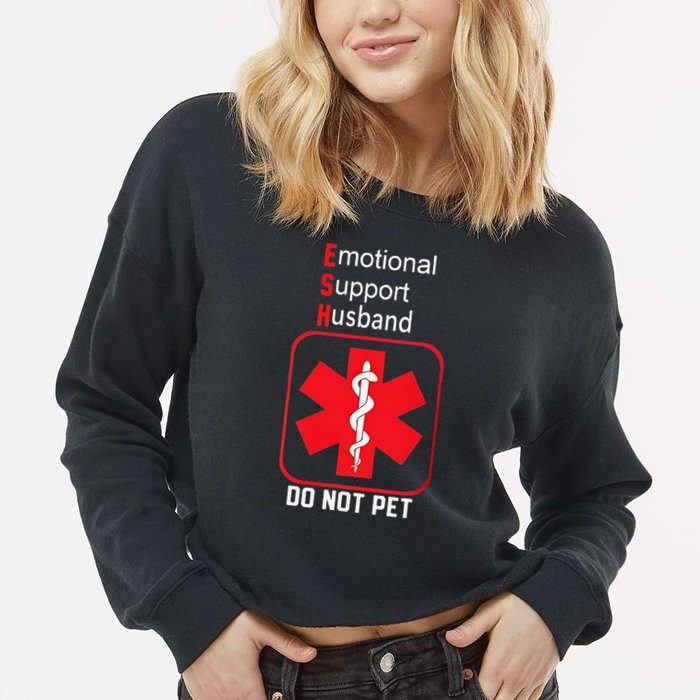 Emotional Support Husband Do Not Pet Cropped Pullover Crew