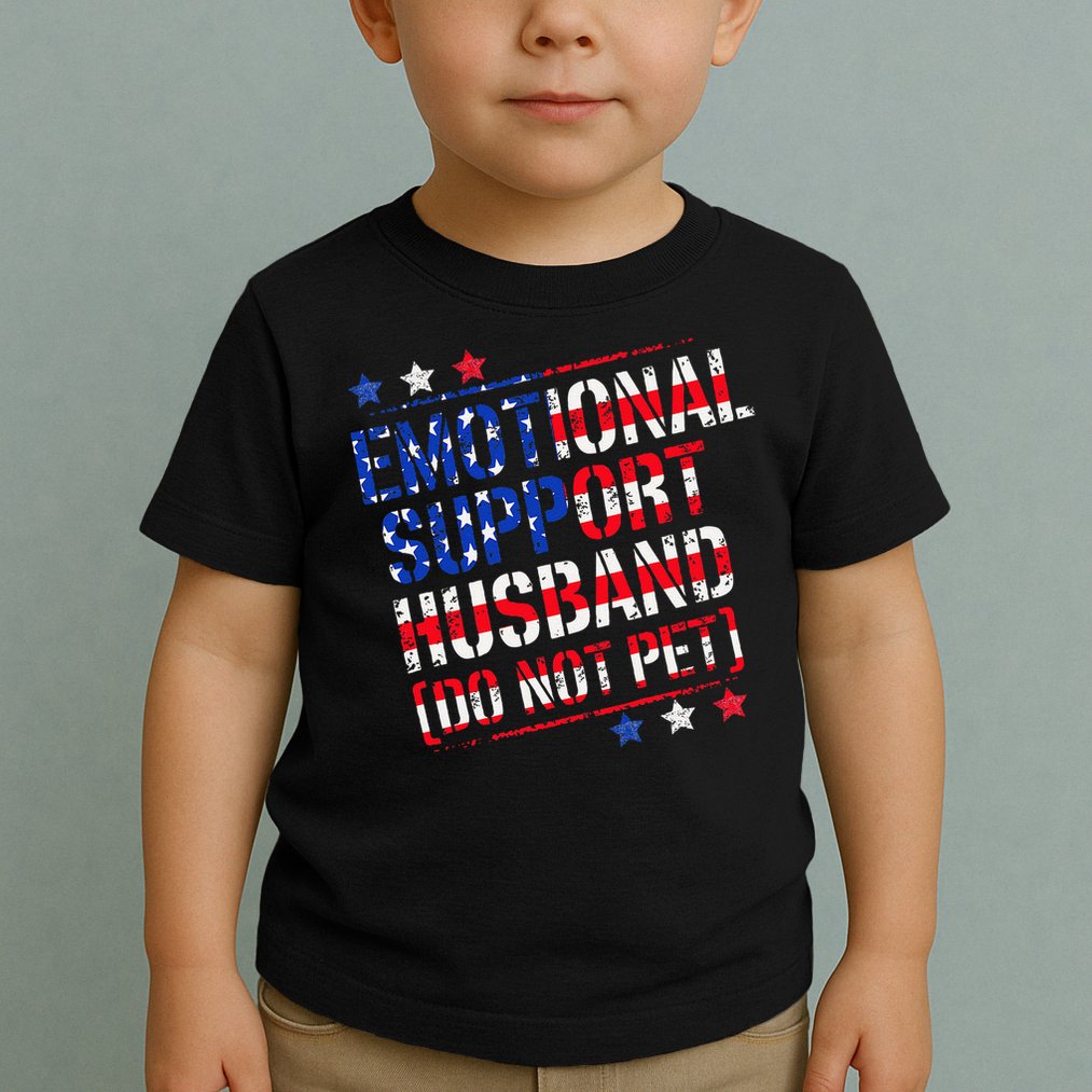 Emotional Support Husband Do Not Pet Funny Husband Toddler T-Shirt