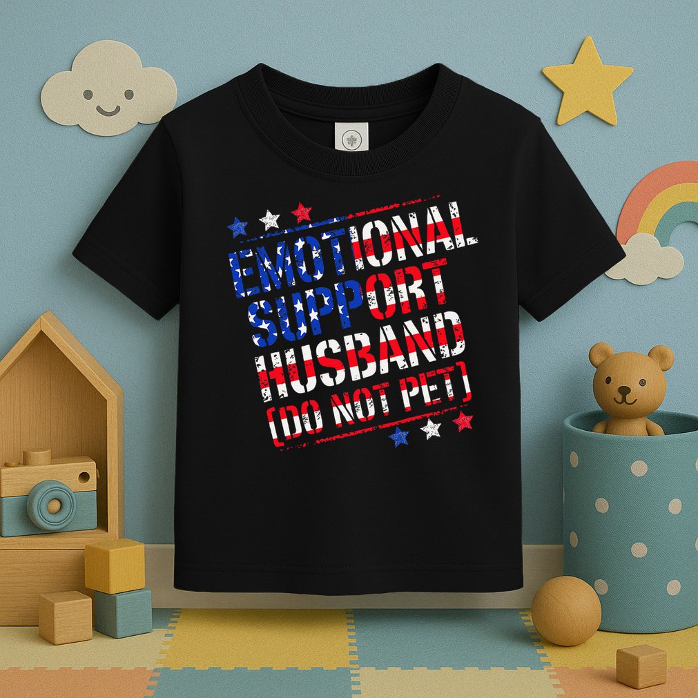 Emotional Support Husband Do Not Pet Funny Husband Toddler T-Shirt