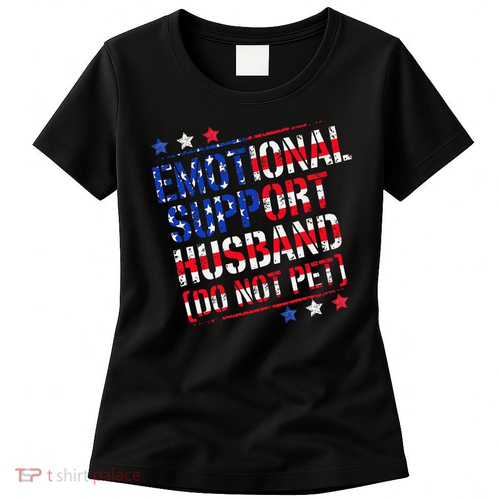 Emotional Support Husband Do Not Pet Funny Husband Womens T-Shirt