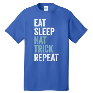 Eat Sleep Hat Trick Repeat Funny Soccer Hockey Funny Gift Tall T-Shirt