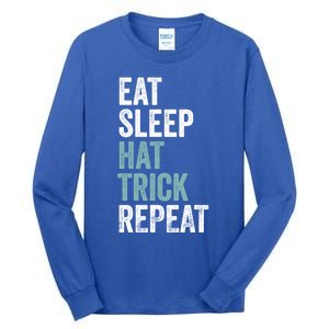 Eat Sleep Hat Trick Repeat Funny Soccer Hockey Funny Gift Tall Long Sleeve T-Shirt